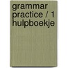 Grammar practice / 1 hulpboekje door Kai Meyer