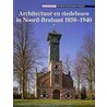 Architectuur en stedebouw in Noord-Brabant 1850-1940 door J.C.M. Michels