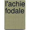 L'Achie Fodale door Diane De Guldencrone