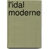 L'Idal Moderne