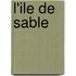 L'Ile De Sable