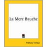 La Mere Bauche door Trollope Anthony Trollope