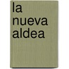 La Nueva Aldea door Elisa Salas