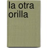 La Otra Orilla door Julio Cortázar