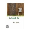 La Seconde Vie by X.B. Saintine