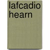 Lafcadio Hearn door Patrick Lafcadio Hearn