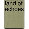 Land of Echoes door Daniel Hecht