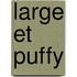 Large Et Puffy