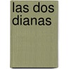 Las Dos Dianas by pere Alexandre Dumas