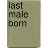Last Male Born by Roberto Divincenzo