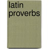 Latin Proverbs door Waldo E. Sweet
