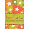 Laugh Out Loud door Women Of Faith