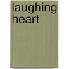 Laughing Heart door Chloe Goodchild