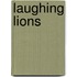 Laughing Lions