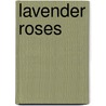 Lavender Roses by Mary Frances