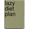Lazy Diet Plan door Kenneth Davies