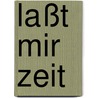 Laßt mir Zeit door Emmi Pikler