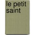Le Petit Saint