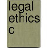 Legal Ethics C door Onbekend