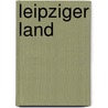 Leipziger Land by Matthias Donath