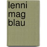 Lenni mag Blau door Ann Cathrin Raab