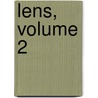 Lens, Volume 2 by Illinois State Microscop