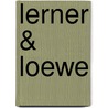 Lerner & Loewe by Alan Lerner