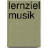 Lernziel Musik