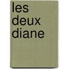 Les Deux Diane by pere Alexandre Dumas
