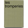 Les Tromperies by Pierre De Larivey