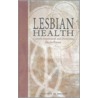Lesbian Health door Institute of Medicine