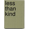 Less Than Kind by David Armstrong