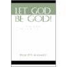 Let God Be God door Philip S. Watson