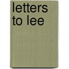 Letters To Lee door James V. Edmundson