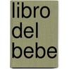 Libro del Bebe door Natalia Ginzburg