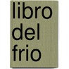 Libro del Frio door Antonio Gamoneda