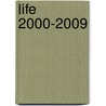 Life 2000-2009 door Onbekend
