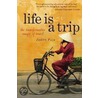 Life Is A Trip by Judith Fein
