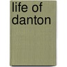 Life Of Danton door Augustus Henry Beesly