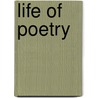 Life Of Poetry door Kimaley King