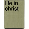 Life in Christ door James Killgallon