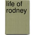 Life of Rodney