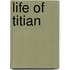Life of Titian