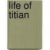 Life of Titian by James Northcote