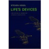 Life's Devices door Steven Vogel