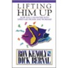 Lifting Him Up door Ron Kenoly