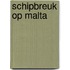 Schipbreuk op Malta