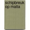 Schipbreuk op Malta door Klaas Norel