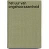Het uur van ongehoorzaamheid door J. Note