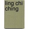 Ling Chi Ching door Ralph Sawyer